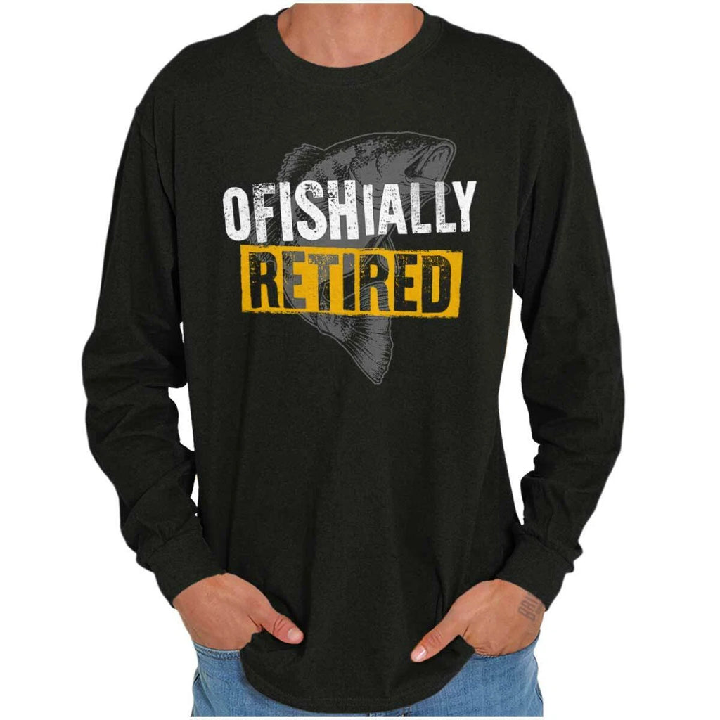 Funny Fisherman Pun Ofishally Retired Joke Long Sleeve Tshirt for Men or Women