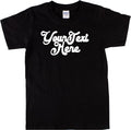 Custom Retro Slogan T-Shirt - Italic Font, Various Colours S-XXL