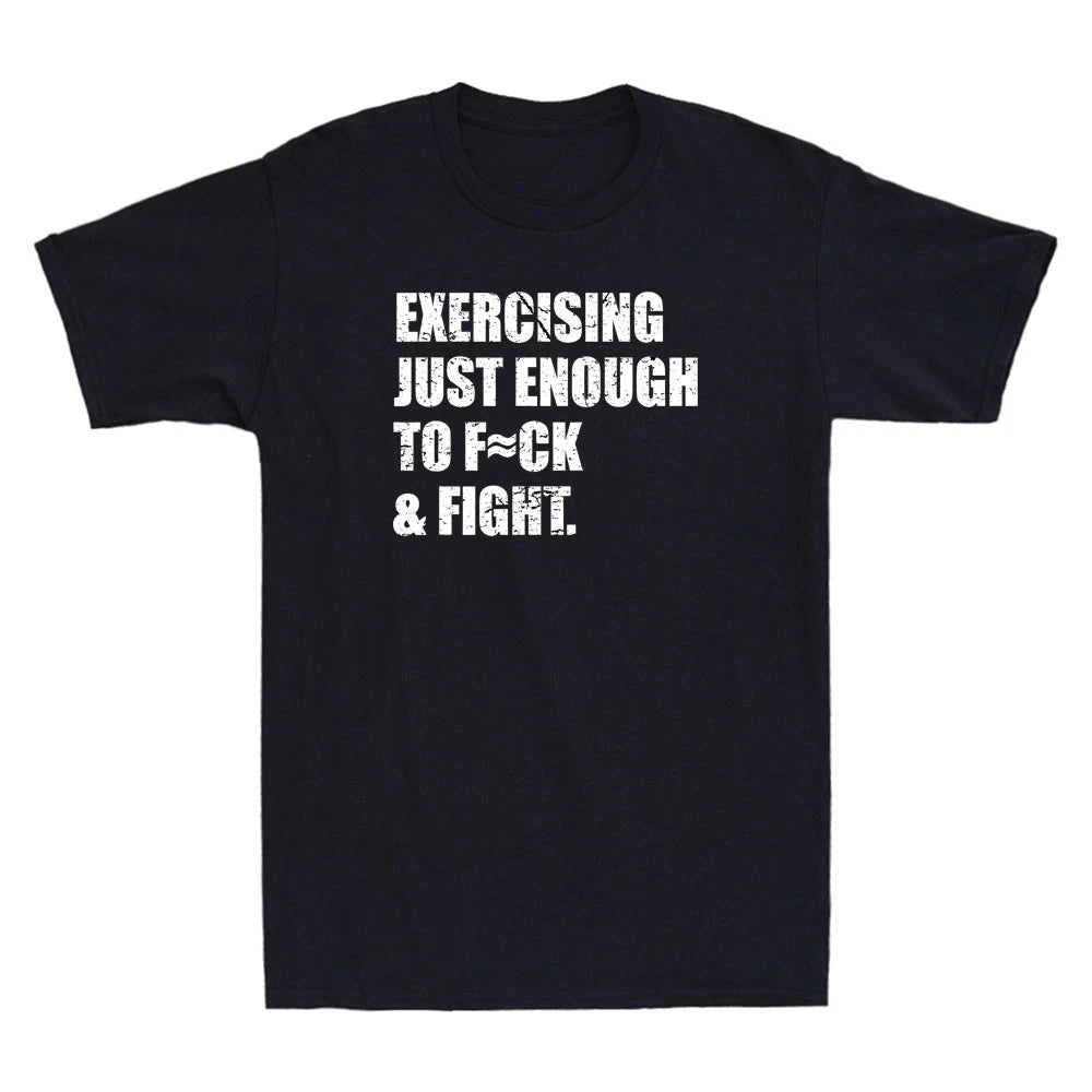 Exercising Just-Enough to FCK & Fight Funny Sarcastic Quote Retro Men's T-Shirt