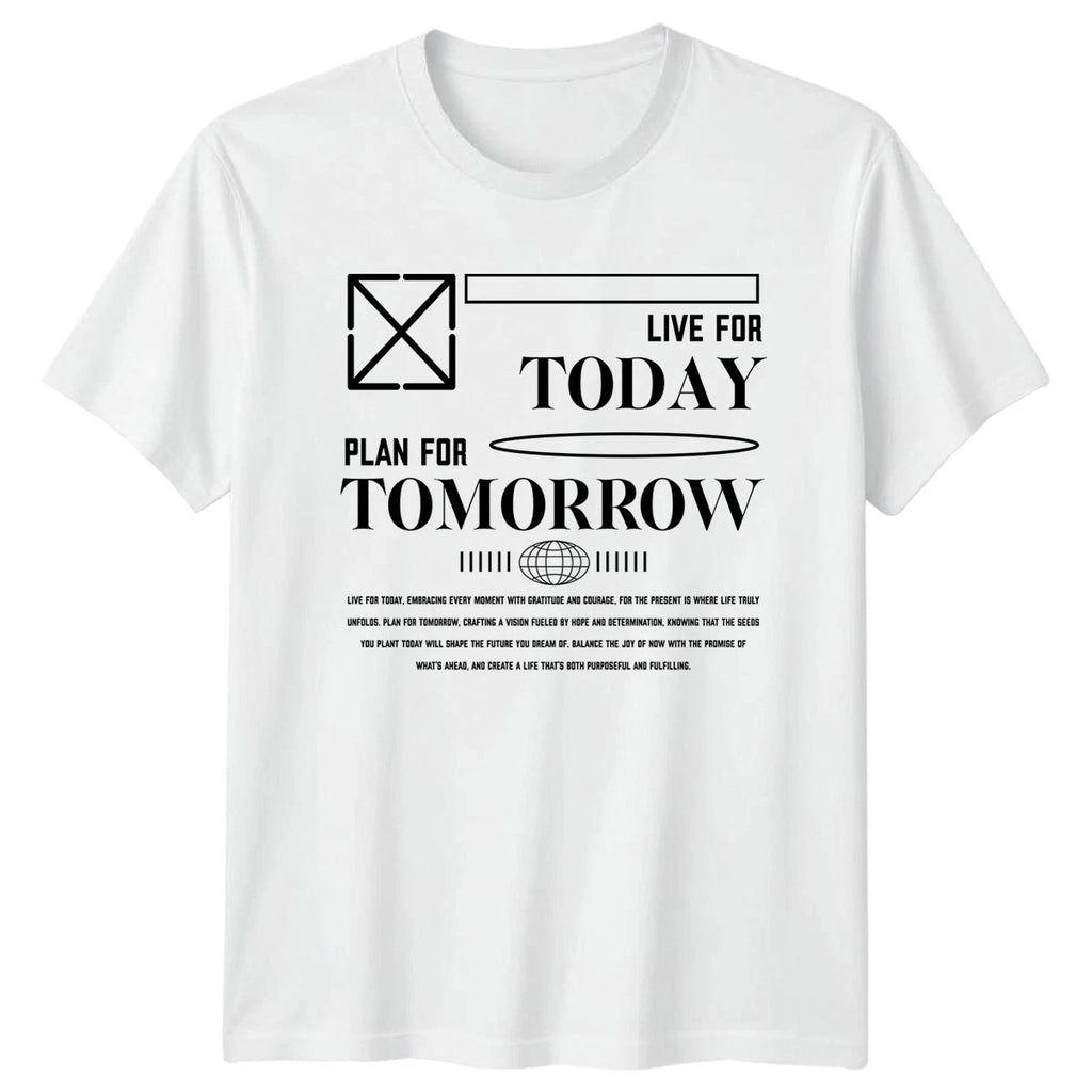 Live For Today Plan For T-Shirt Mindfulness Inspirational Gift For Him And Her