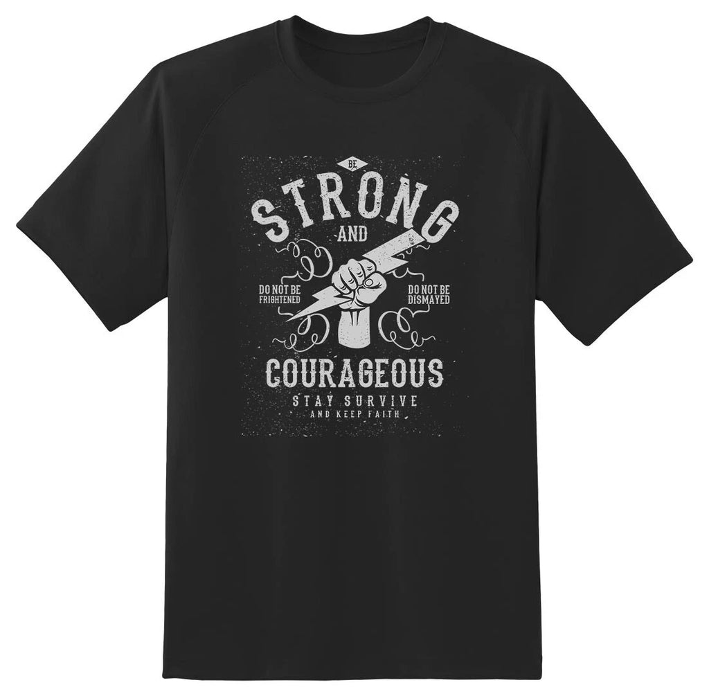 Be Strong And Courageous Shirt Black or White Tee