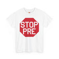 Stop PRE | Inspirational Runnners T-Shirt | Prefontaine Shirt