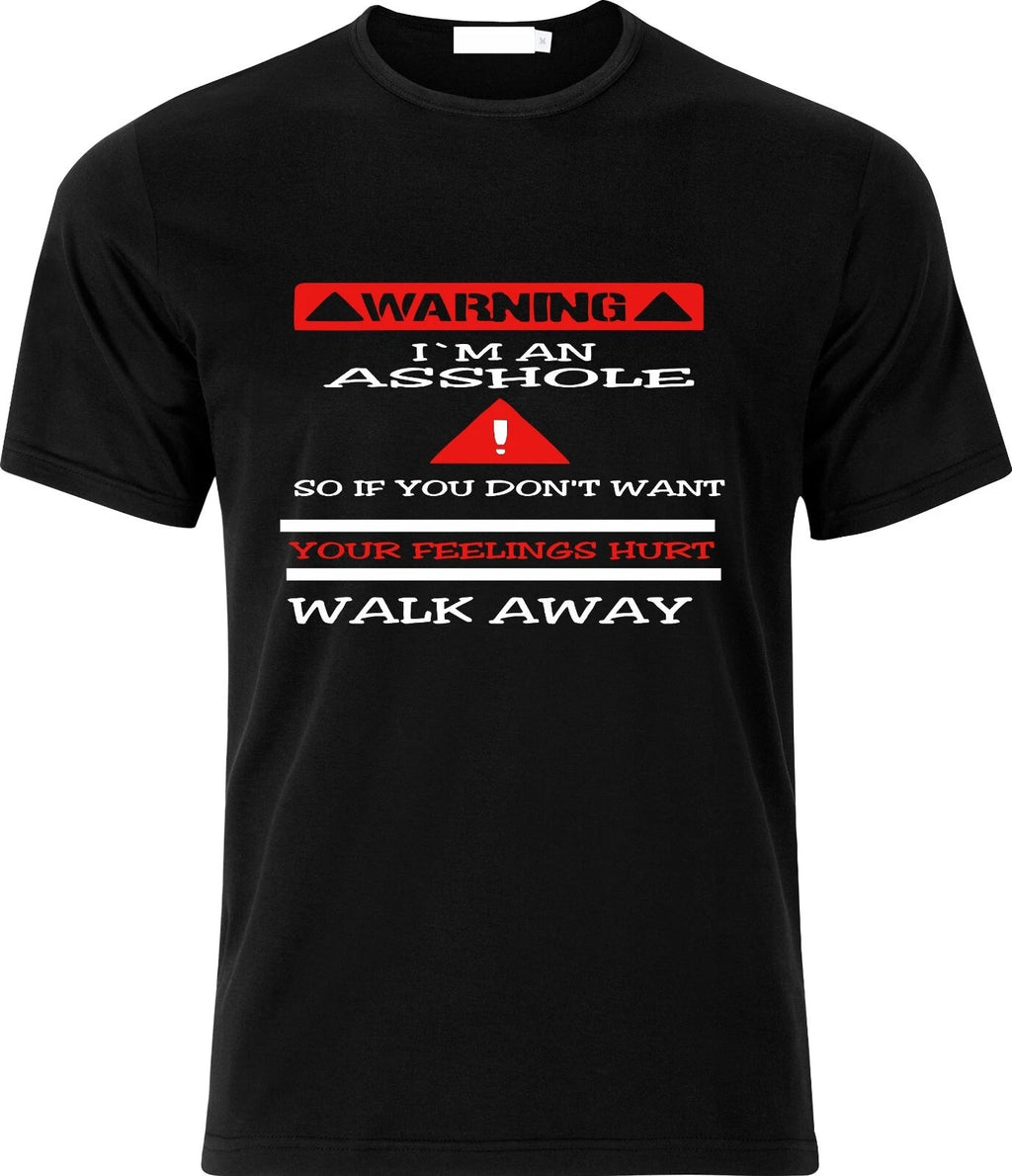 Warning im an Asshole Walk away  DTF Full Colour Adult Cotton T shirt