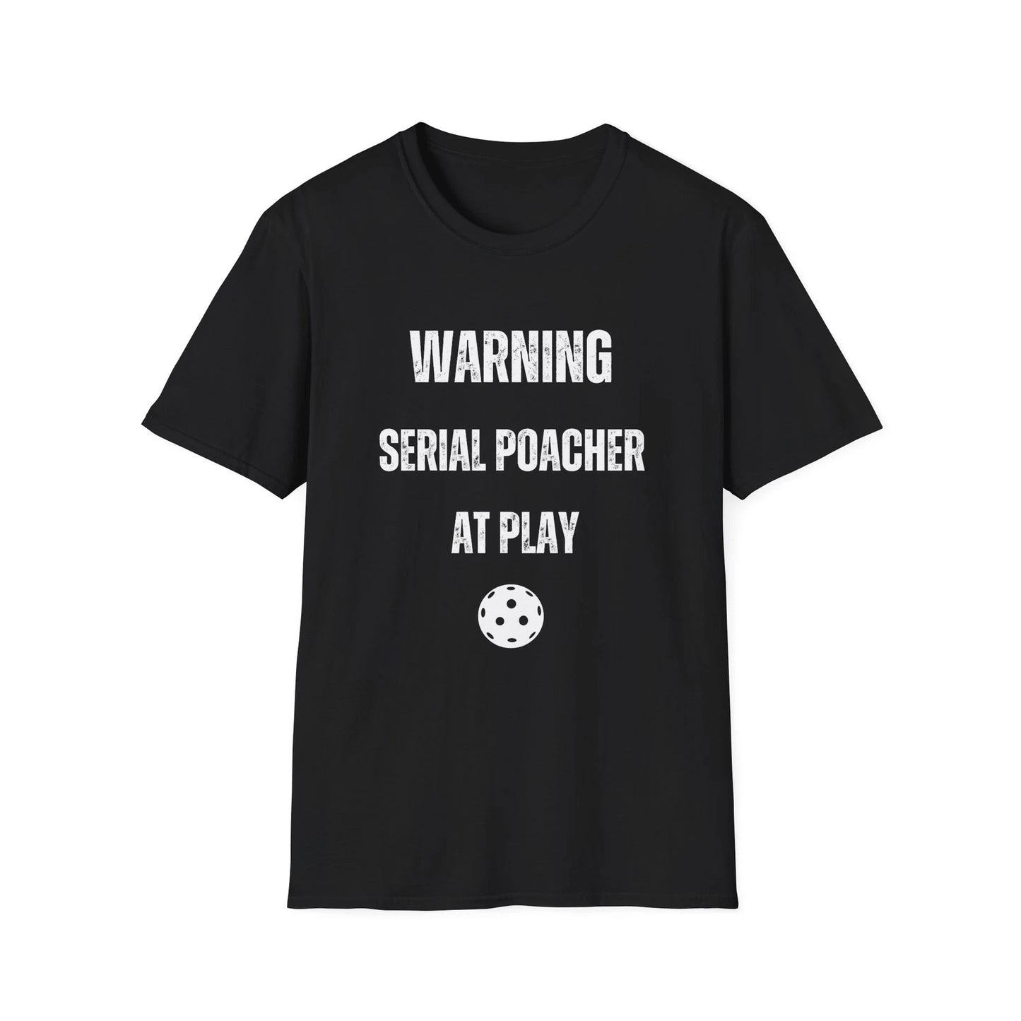 Warning: Serial Poacher at Play-Funny Pickleball T-Shirt
