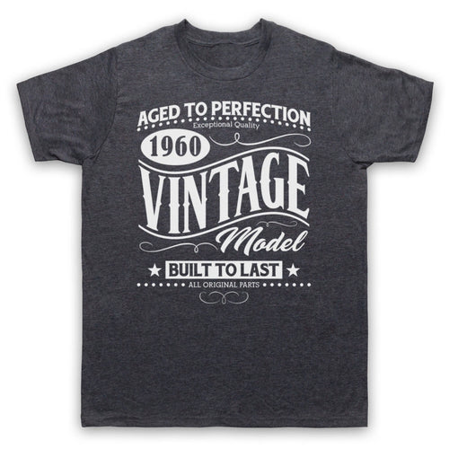 1960 VINTAGE MODEL BORN IN BIRTH YEAR DATE FUNNY AGE MENS & WOMENS T-SHIRT