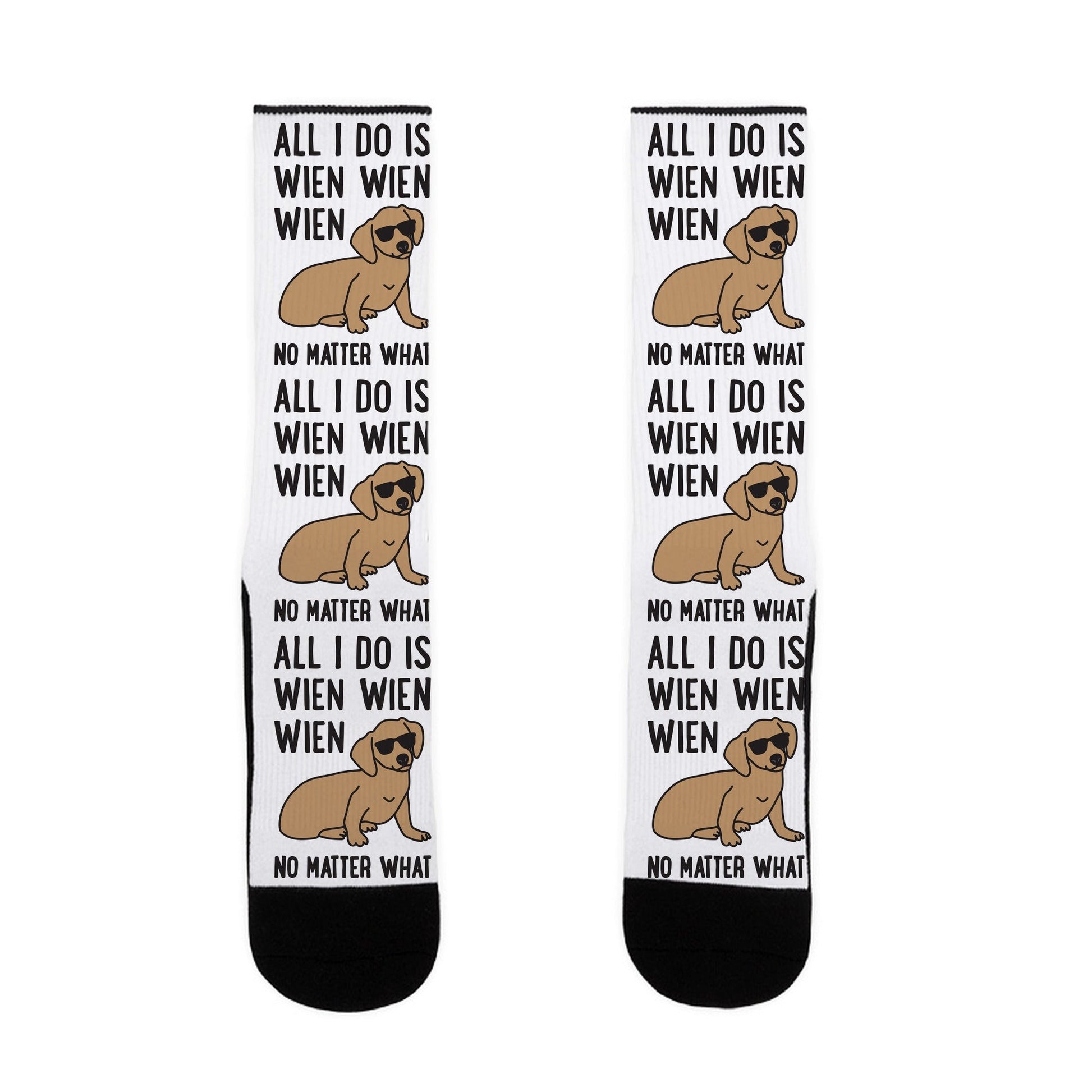 All I Do Is Wien Wien Wien No Matter What Dachshund Socks
