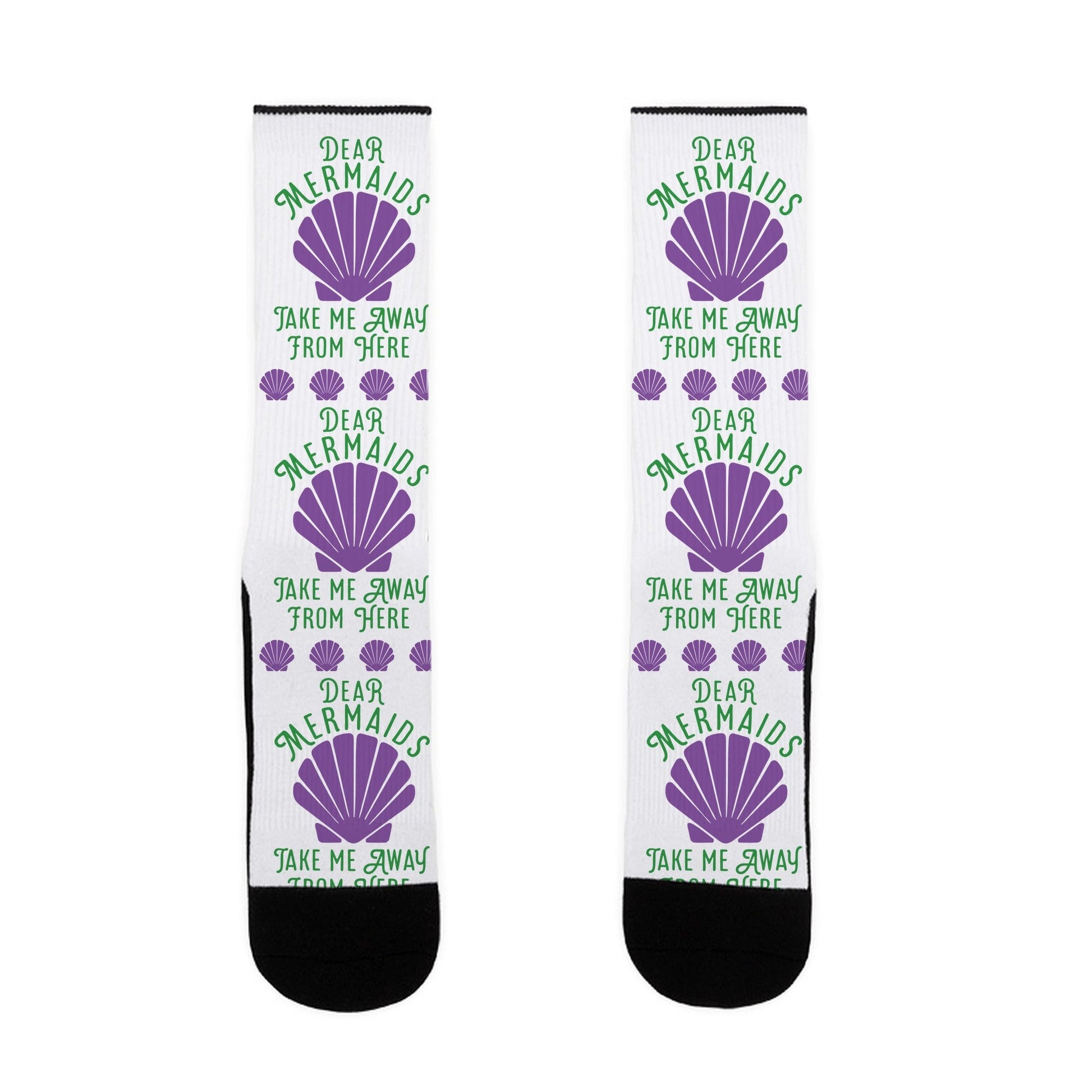 Dear Mermaids Take Me Away From Here Socks