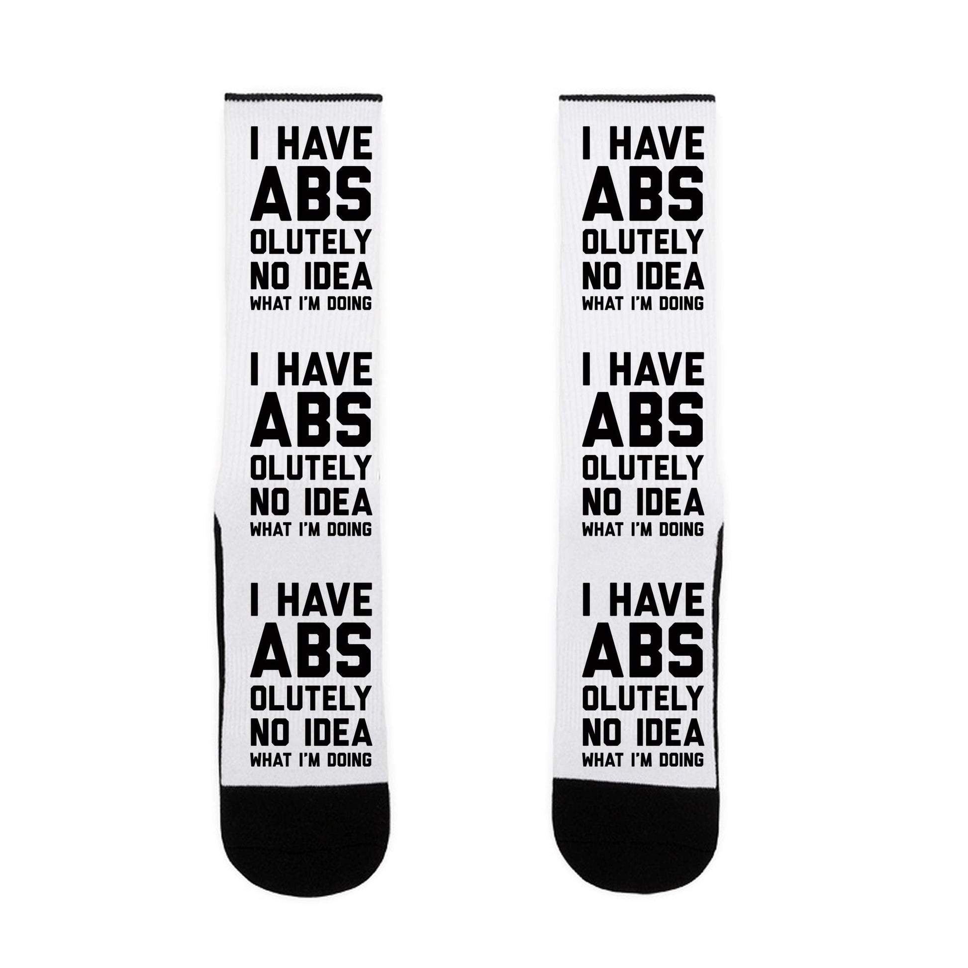 I Have Abs-olutely No Idea What I'm Doing Socks