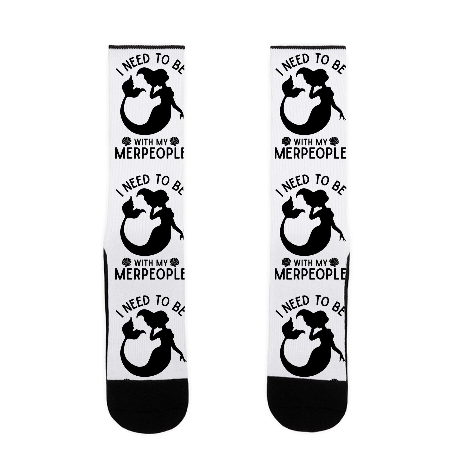 I Need To Be With My Merpeople Socks