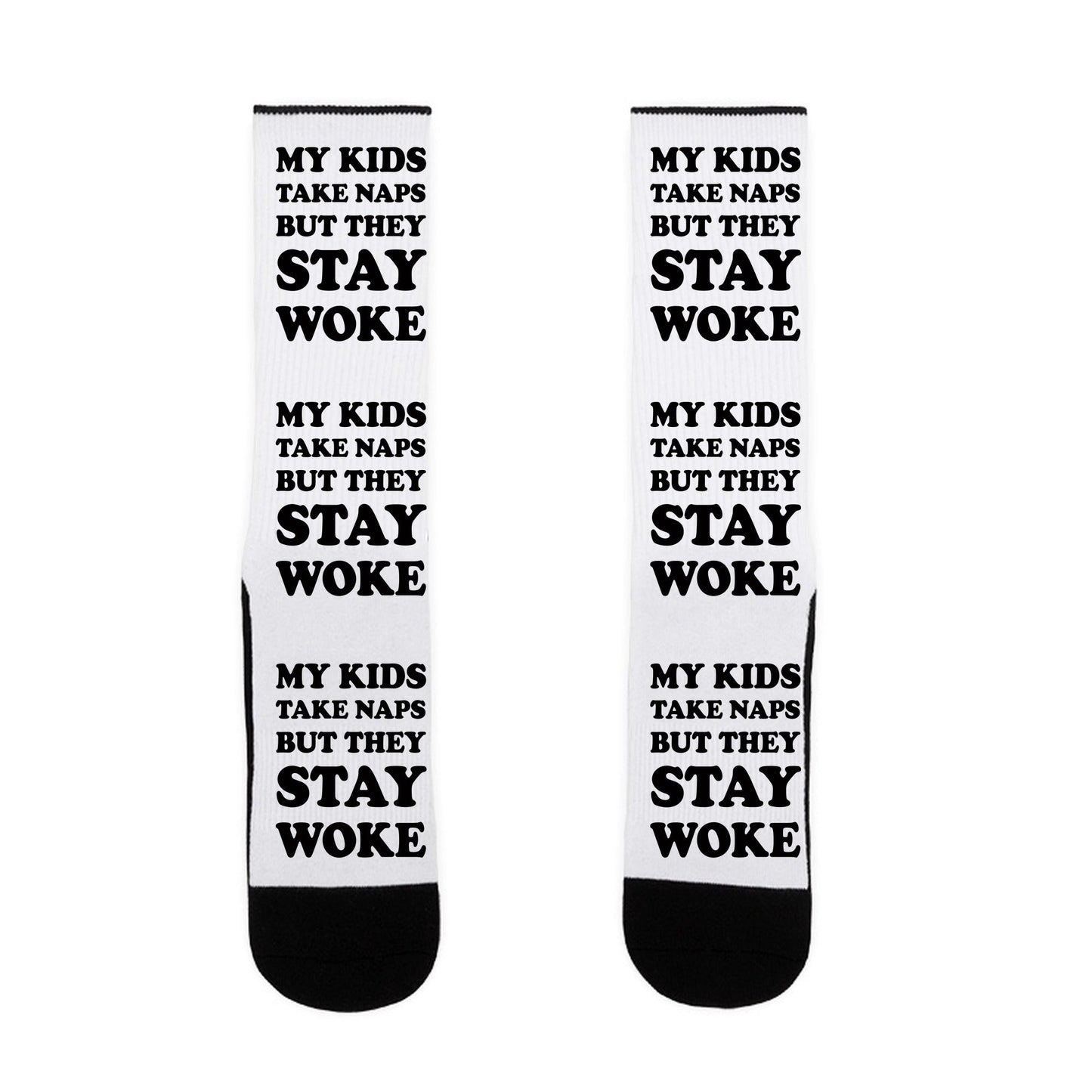 My Kids Take Naps But They Stay Woke Socks