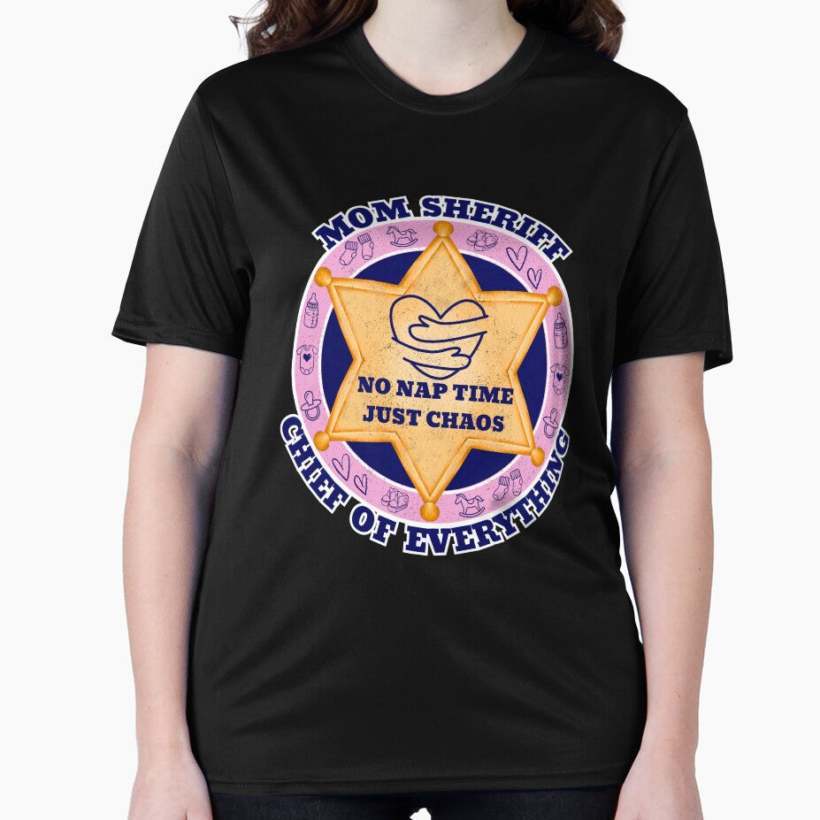 Mom Sheriff Chief of Everything - No Nap Time Just Chaos - Funny Mom Gift by Printiza_Land