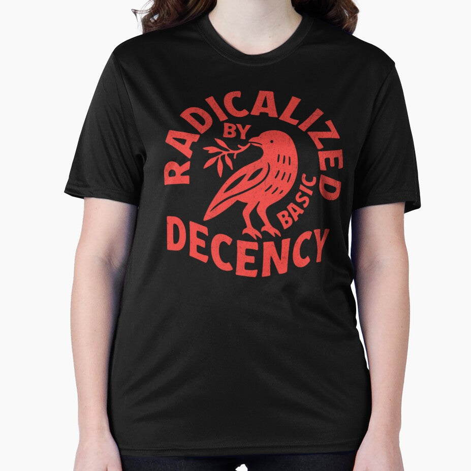 Radicalized By Basic Decency by JeffTheChicken