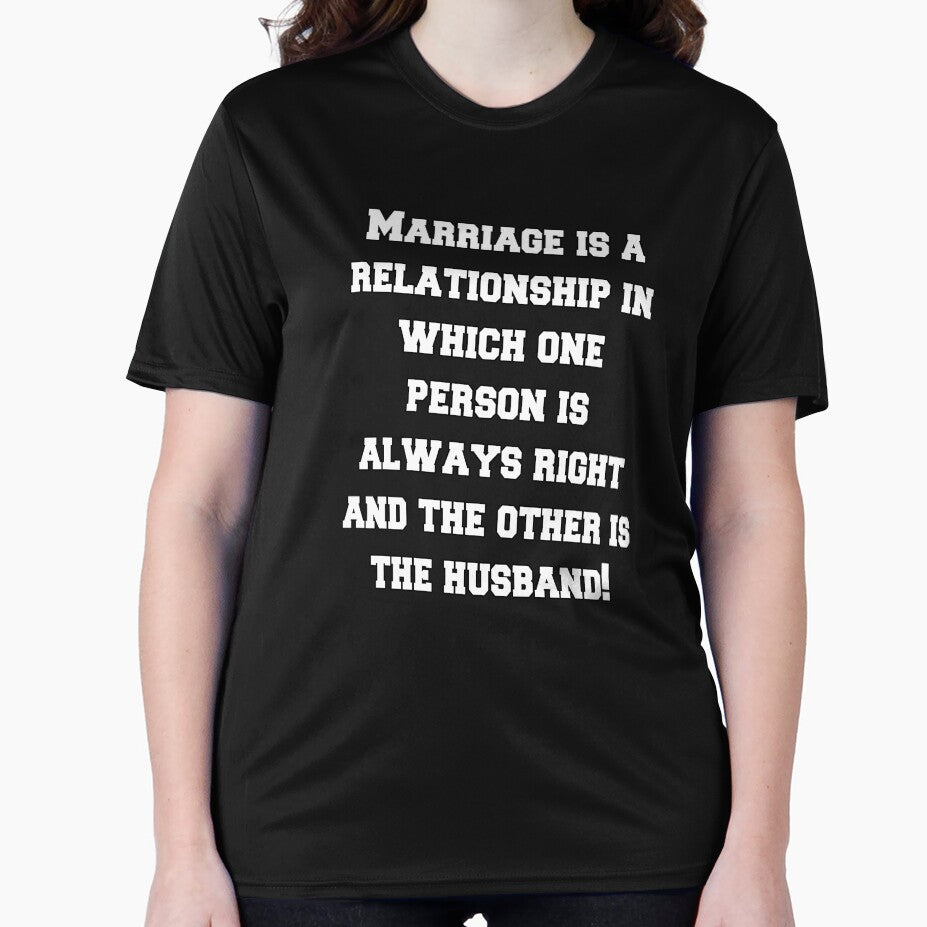 Funny Sarcastic Humor Marriage Is A Relationship In Which by fantasticdesign