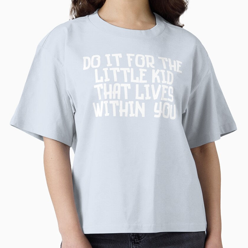 Do it for the little kid that lives within you by stellacreates