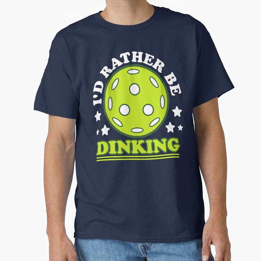 I'd Rather Be Dinking - Funny Pickleball Lover Phrase by Sunserize Designs
