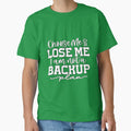 Sarcastic Humor Choose Me Or Lose Me I Am Not A Backup Plan by fantasticdesign