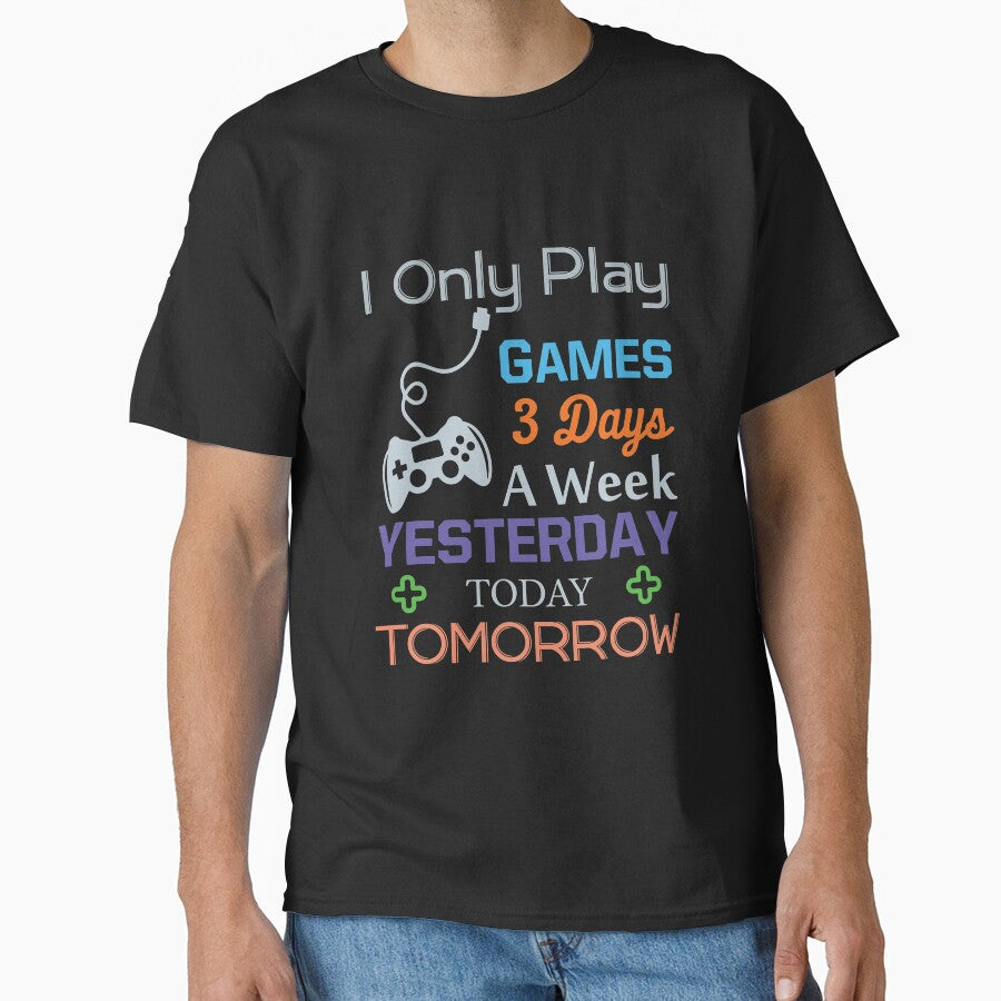 I Only Play Games 3 Days A Week by VibrantGifts
