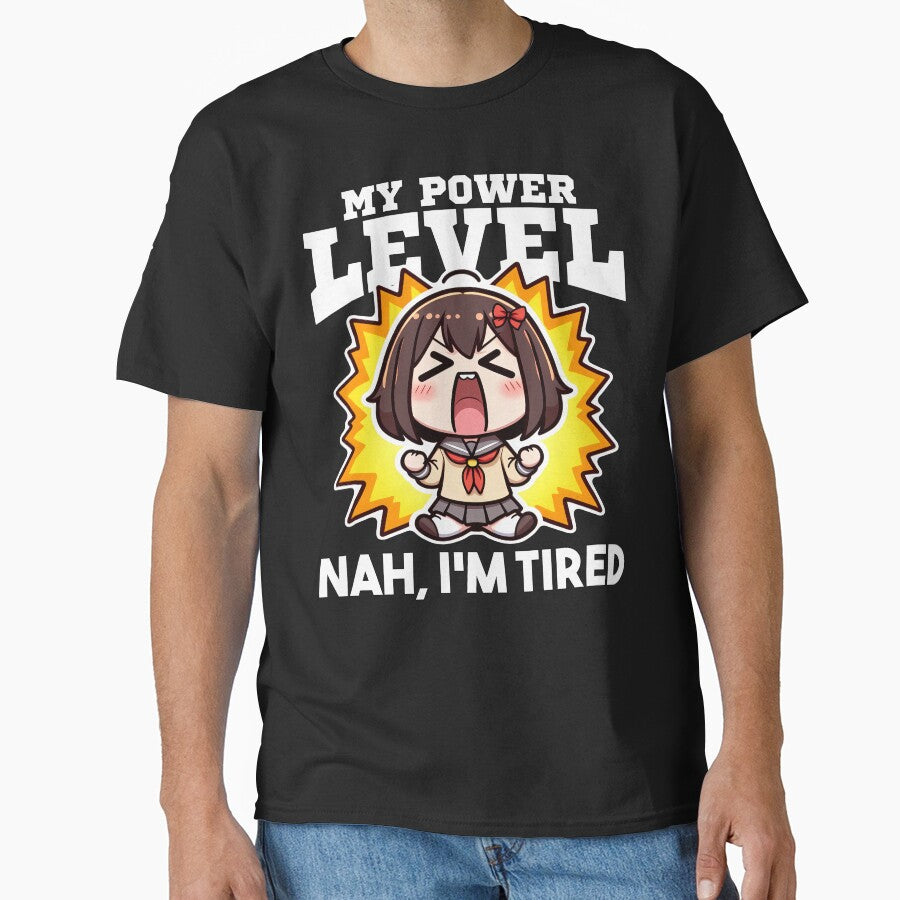 MY POWER LEVEL NAH IS OVER... NAH, I'M TIRED - ANIME GIFT by KEF Custom