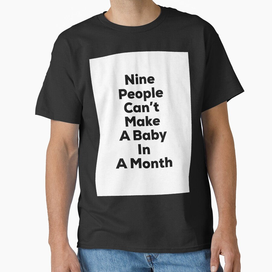 Hardwork- Nine People Can’t Make A Baby In A Month by So Witcasm ?