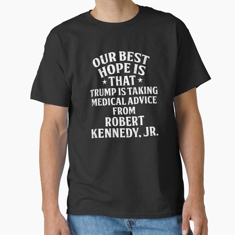 Political Satire Trump Taking Medical Advice From Robert Kennedy Jr Anti Trump Quote by DaphoLatara