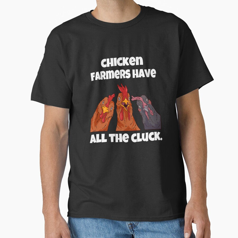 Funny Chicken Farmer Humor Chicken Farmers Have All The Cluck by fantasticdesign