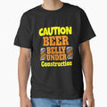 Funny Sarcastic Humor Caution Beer Belly Under Construction by fantasticdesign