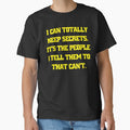 Funny Sarcastic Humor I Can Totally Keep Secrets. It's The People I Tell Them To That Can't by fantasticdesign