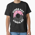Kinda Fat Kinda Fit Fitness Workout Gift Kinda Fat Kinda Fit by SyncSusscess