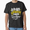 Feeling Tired Tomorrow Funny Sarcastic Humor Mom Wife by Eddie SH
