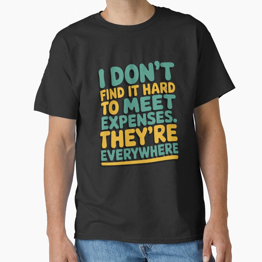 Sarcastic Funny Humor I Don’t Find It Hard To Meet Expenses by fantasticdesign