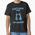 Cant Hear You I'm Gaming (Blue) by Quineveer Alice