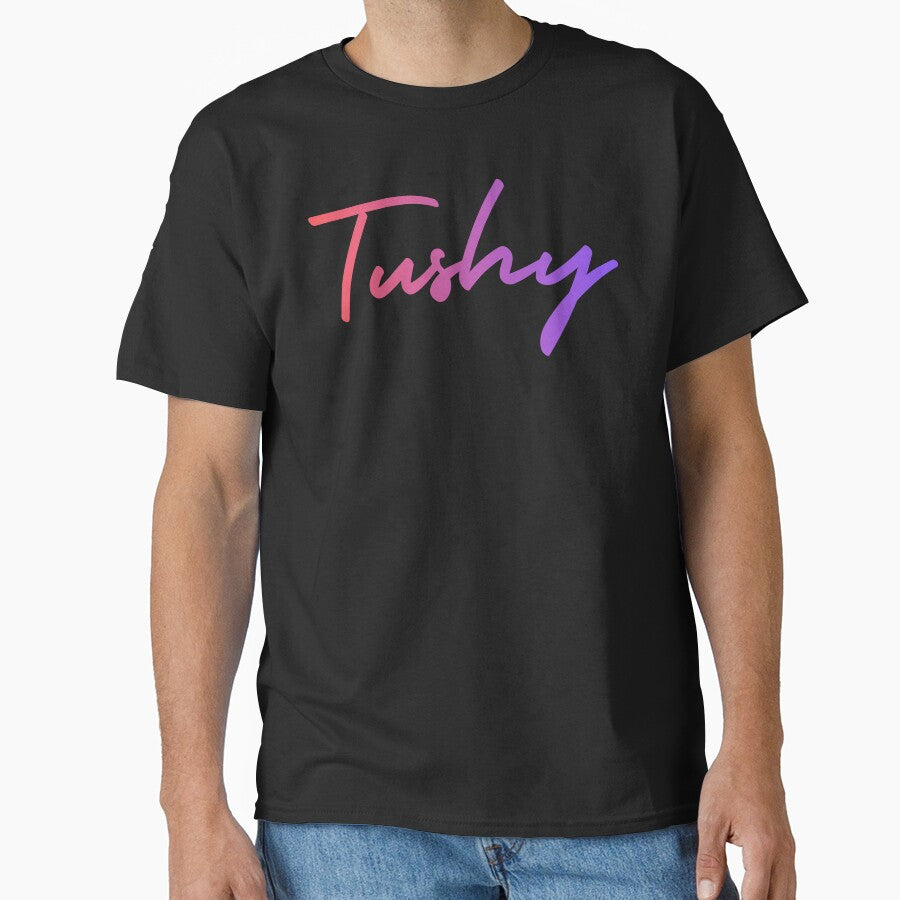 Tushy by UNK-Fatigues