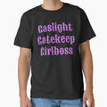 Gaslight Gatekeep Girlboss by CeciLop