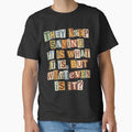 It Is What It Is But Whatever Is It Quote by d247