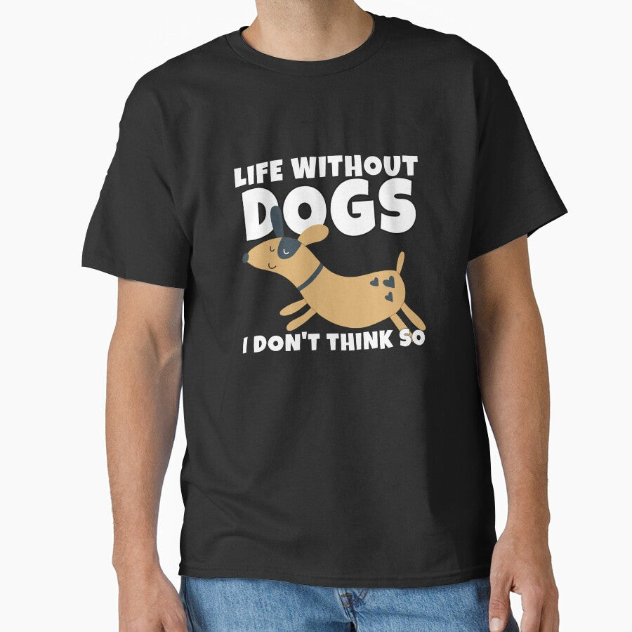 Life Without Dogs I Don't Think So Cute Dog Lover by ricricswert