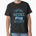 Funny Sarcastic Saying I Had My Patience Tested I'm Negative by fantasticdesign