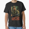 I Aint got Time to bleed by American Artist Designs