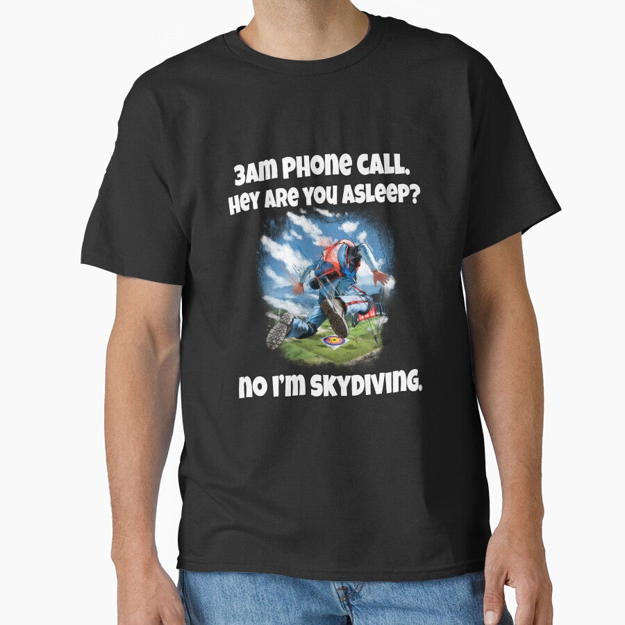 Funny Sarcastic Humor 3am Phone Call. Hey Are You Asleep? No I’m Skydiving by fantasticdesign