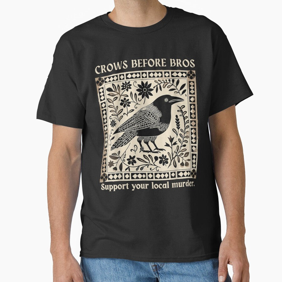 Crows Before Bros Support Your Local Murder Design Vintage T-Shirt by animal-x1