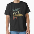 Sorry Can't Gaming Bye Vintage Retro Gamer by taaddison50