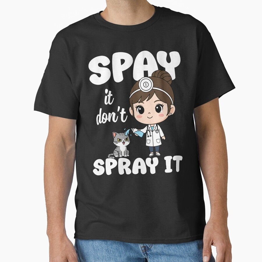 SPAY IT DON'T SPRAY IT - VET GIFT by KEF Custom