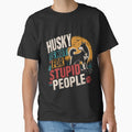 Husky Is Not For Stupid People Siberian Husky Dog Owner Pet Lover by RetroMini2026