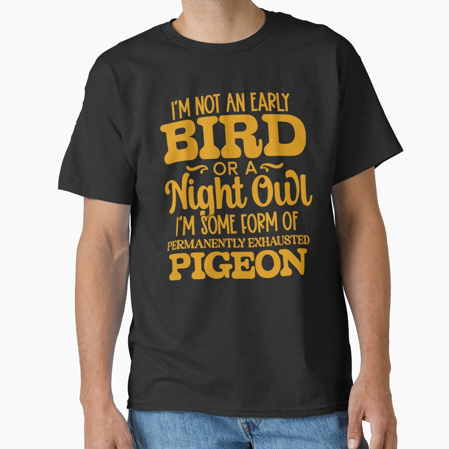 Sarcastic Funny Humor I’m Not An Early Bird Or A Night Owl by fantasticdesign