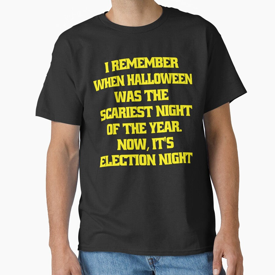 Funny Sarcastic Humor I Remember When Halloween Was The Scariest Night Of The Year. Now, It's Election Night by fantasticdesign