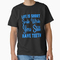 Funny Sarcastic Saying Life Is Short Smile While You Still Have Teeth by fantasticdesign