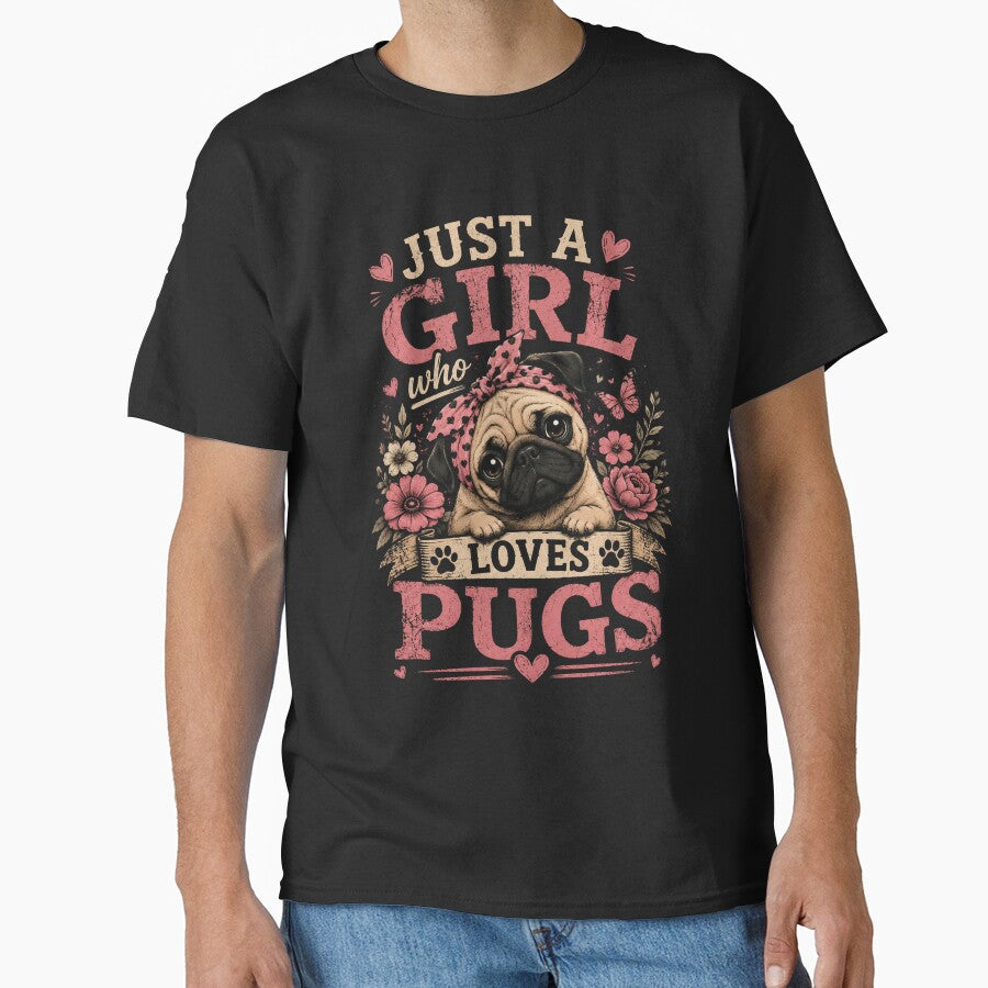 Just A Girl Who Loves Pugs: Celebrating Pug Love, Pug Life, and Pug Adventures by JustCrafted