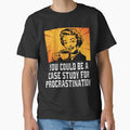 Funny Sarcastic Humor You Could Be A Case Study For Procrastination by fantasticdesign