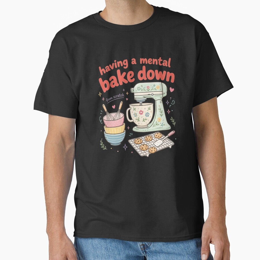 Having a Mental Bake Down, Funny Baking For Bakers, Baking, Sourdough, Funny Baker, Baking Moms Gift by Quiajia