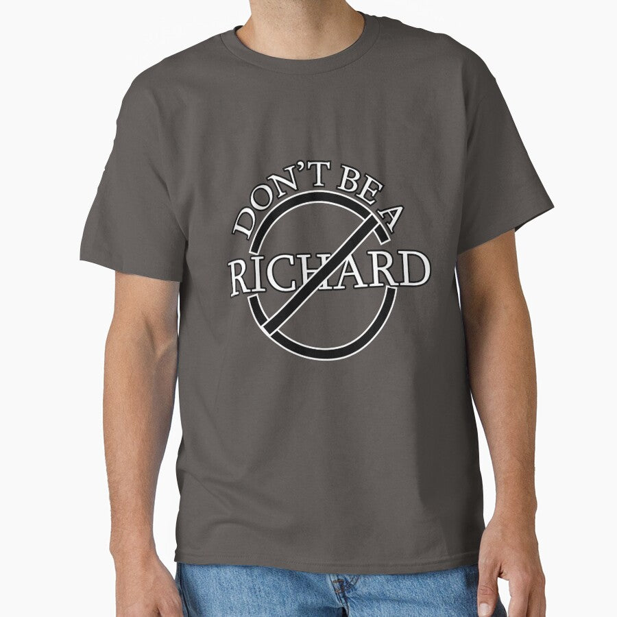 A Friendly Reminder: Don’t Be a Richard! by Suldaanstyle