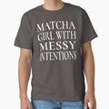 Matcha Girl With Messy Intentions Shirt Sassy Quote Tee for Matcha Lovers, Funny Matcha Sweatshirt for Students and Besties, Matcha Girl Sticker Gift for Matcha Obsessed Girls by Noe Mill
